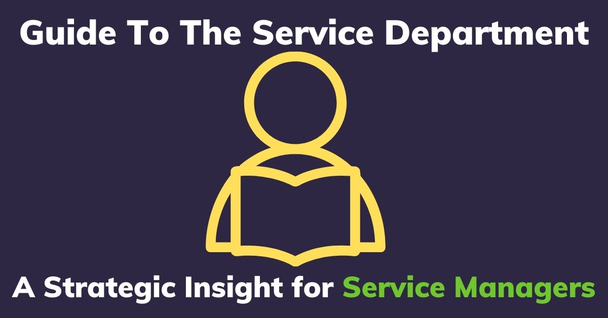 Guide To The Service Department A Strategic Insight for Service Managers